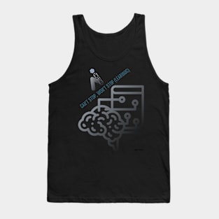 Can't Stop, Won't Stop (Learning) Tank Top